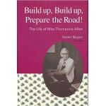 Build up, Build up, Prepare the Road! The Life of Miss Thomasine Allen